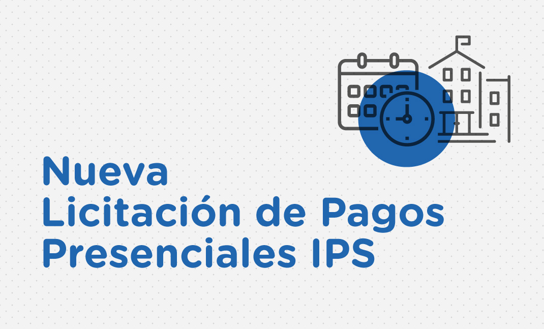 Imagen de edificio, calendario y reloj junto al  texto "Nueva licitación de pagos presenciales IPS".