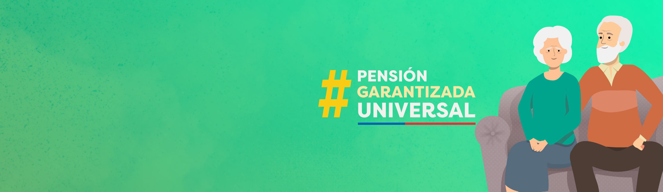 Dos adultos mayores, hombre y mujer, sentados en un sillón, texto Pensión Garantizada Universal..